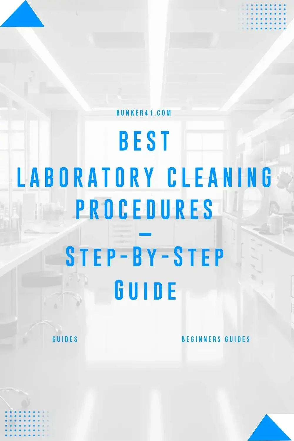 a-empty-&-clean-laboratory-full-of-equipment---best-laboratory-cleaning-procedures–-step-by-step-guide-in-2025--pinterest-pin